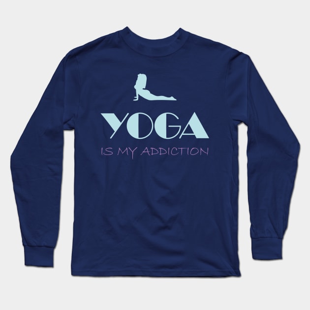 Yoga is my Addiction Long Sleeve T-Shirt by Food in a Can